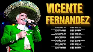 VICENTE FERNANDEZ Greatest Hits Full Abum ~ The Best Song Of VICENTE FERNANDEZ