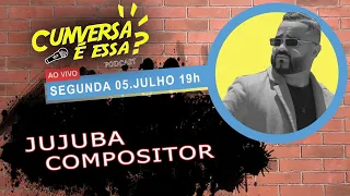 Jujuba Compositor - Cunversa é essa Podcast