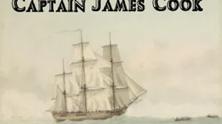 The Life of Captain James Cook by Arthur Octavius KITSON read by Gnomesb Part 1/2 | Full Audio Book