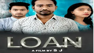 LOAN- Short Film | Santosh raj | Kinneri Singh | Ankit Rajput.