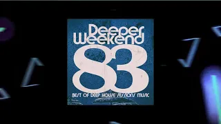 Deeper Weekend (Best Of Deep House Sessions Music) vol.83