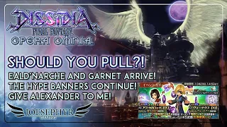 Dissidia Final Fantasy Opera Omnia: Should You Pull?! Eald'narche and Garnet! GIVE ME ALEXANDER!