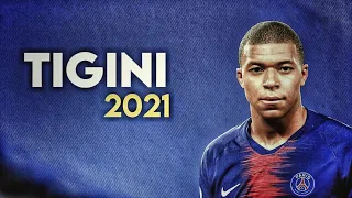 Mbappe | ●Tigini《Slowed + Reverb》● Skills & Goals | 2021