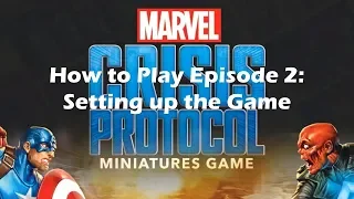 How to Play Marvel Crisis Protocol Ep2. : Setting up the Game