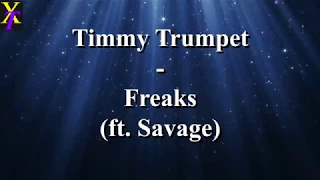 Timmy Trumpet - Freaks ft. Savage (Lyrics)