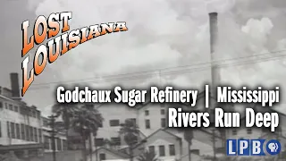 Godchaux Sugar Refinery | Mississippi | Rivers Run Deep | Lost Louisiana (2001)