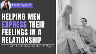 Helping Men Express Their Needs in a Relationship