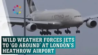 Planes unable to land in storm at London's Heathrow