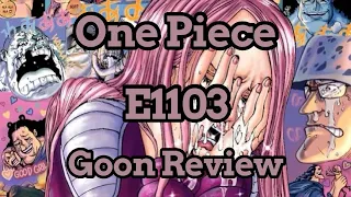 One Piece E1103 | GOON REVIEW