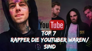 Top 7 RAPPER die YOUTUBER waren/sind