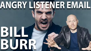 Bill Burr - Email From Angry Listener FUNNY