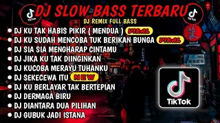 DJ SLOW BASS TERBARU 2024🎵DJ KU TAK HABIS FIKIR🎵DJ KU SUDAH MENCOBA TUK BERIKAN BUNGA🎵 FULL ALBUM