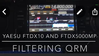 FTdx10 & FTdx5000MP: Filtering QRM (Video #8 in this series)