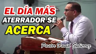 El día del Gran Juicio del Gran Trono Blanco - Pastor David Gutiérrez