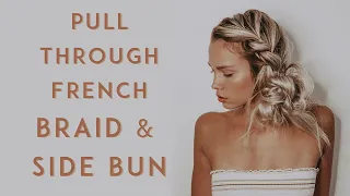 Pull Through French Braid & Messy Bun | Kirsten Zellers