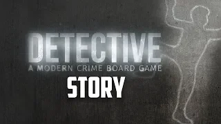 Detective: A Modern Crime Board Game - STORY