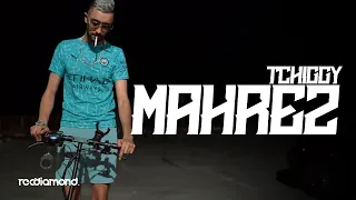 Tchiggy - Mahrez (Clip Officiel)