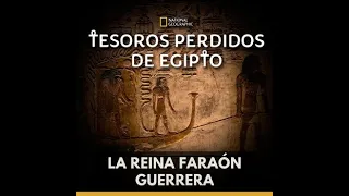 Tesoros perdidos de Egipto  La Faraon guerrera