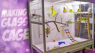 How to Build Glass Bird Cage