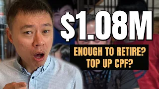 They saved up $1.08M, is it ENOUGH FOR RETIREMENT? Should he TOP UP TO CPF Enhanced Retirement Sum?