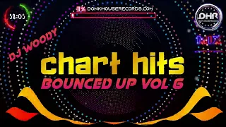 Dj Woody - Chart Hits Bounced Up Vol 6 - DHR