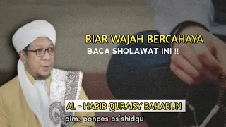 Ijazah Sholawat Agar Memiliki Wajah Yang Bercahaya || Habib Quraisy Baharun.