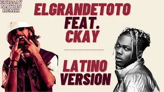 Ckay, ElGrandeToto - Love Nwantiti (Latino Version)