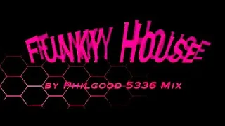 Funky House 2023  by Philgood 5336 Mix