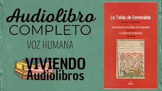 La TABLA ESMERALDA de Hermes Trismegisto ✳️ AUDIOLIBRO Completo VOZ Humana ✳️ Hortulano y Fulcanelli