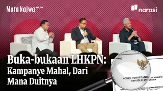 Buka-bukaan LHKPN: Kampanye Mahal, Dari Mana Duitnya | Mata Najwa