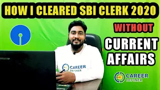 How I Cleared SBI CLERK 2020 Without Current Affairs | SBI Clerk Mains 2021 Strategy & Preparation