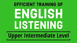 Efficient training of English listening - Upper Intermediate Level