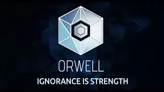 Orwell: Ignorance is Strength | Episode 3 ( All Endings ) | THE ABSOLUTE LIE