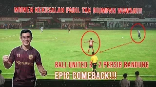 INI MAKSUD WAWAN TAK UMPAN FADIL❗️  ENDING YANG EPIC (BALI UNITED 3 - 2 PERSIB  BANDUNG)