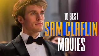 10 best Sam Claflin Movies & TV Shows