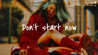 [Vietsub+Lyrics] Don’t start now - Dua Lipa || Chilling time