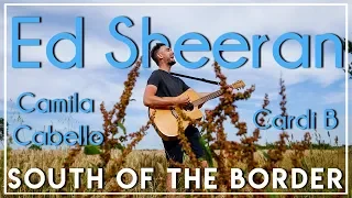 South Of The Border - Ed Sheeran ft. Camila Cabello & Cardi B (Acoustic cover by Sam Biggs)