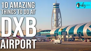 10 Amazing Things To Do At Dubai International Airport | Curly Tales