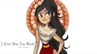 I Love You Too Much 【Anna】 (Book of Life)