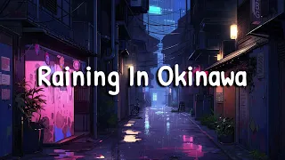 RAINING IN OKINAWA ☂️ Lofi Hip Hop Mix ~ Beats to relax / chill to