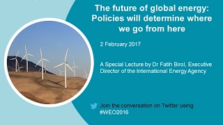 Dr Fatih Birol presents the World Energy Outlook 2016