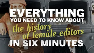 The History of Female Editors - Everything You Need to Know