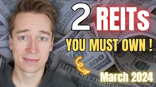 2 REITs All Investors Must Own (March 2024)