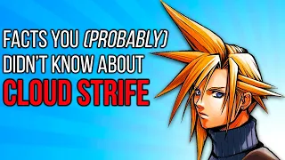 Cloud Strife: 10 Facts You (Probably) Didn't Know! (Final Fantasy 7 Character Analysis)