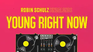 Robin Schulz & Dennis Lloyd – Young Right Now (Sing Along)