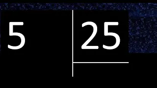 Dividir 5 entre 25 , division inexacta con resultado decimal  . Como se dividen 2 numeros