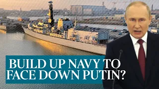 Retired Rear Admiral explains how the Royal Navy can face down Russia