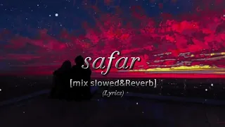 Safar❤️😌🎧 [Mix slowed+reverb] Midnight Lo_Fi Song #foryou #song #lyrics #trending #slowedandreverb