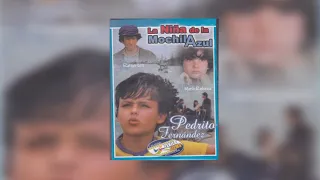 Pedrito Fernández La Niña De La Mochila Azul - Película Completa - 1979 - TVRip