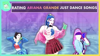 RATING ARIANA GRANDE SONGS IN JUST DANCE